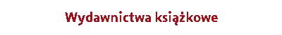 Wydawnictwa książkowe