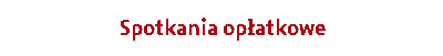Sppotkania opłatkowe