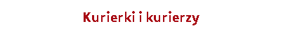 Kurierki i kurierzy